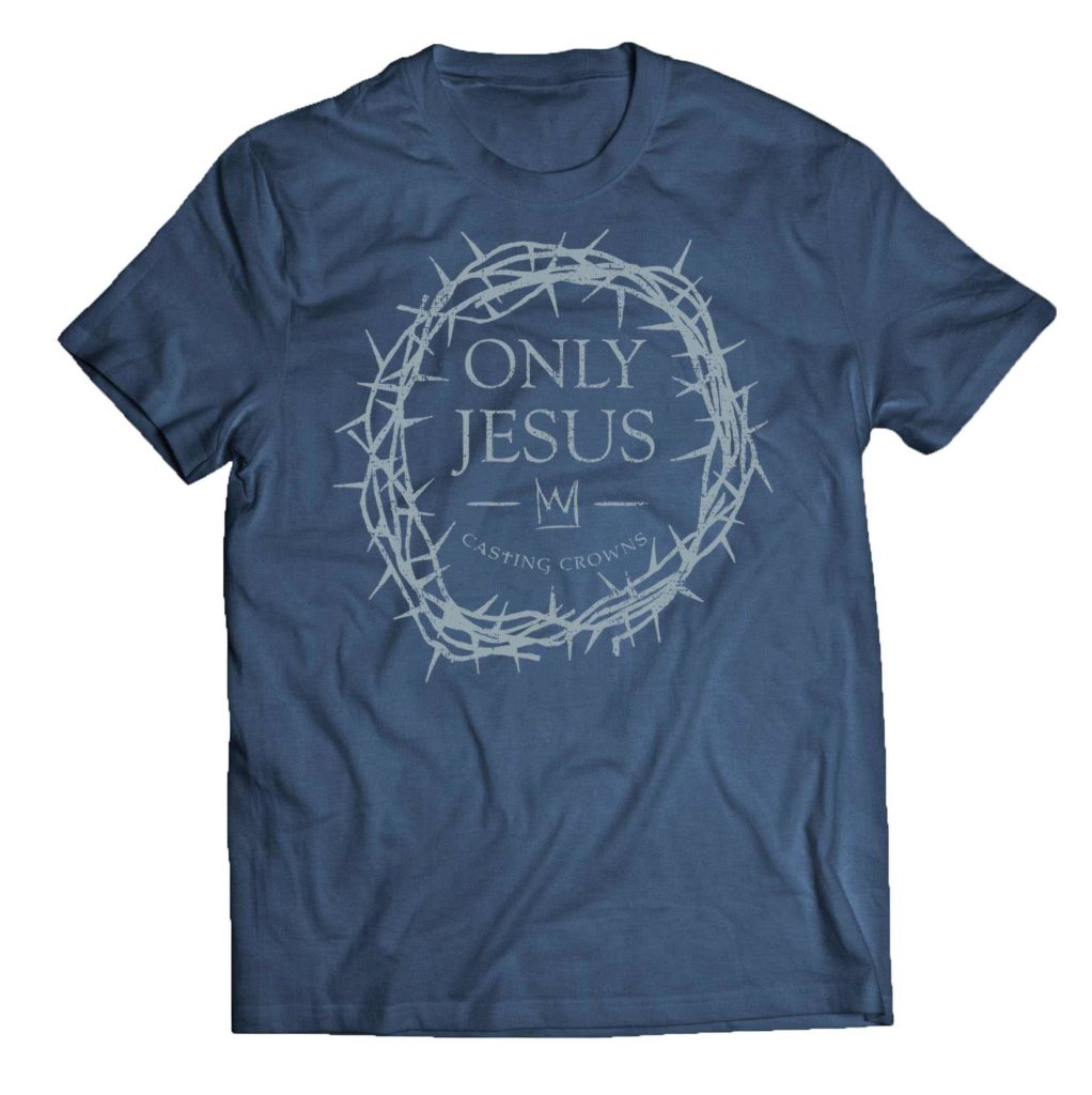 blue shirt, crown of thorns, only Jesus text